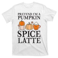 Pretend I'm A Pumpkin Spice Latte Funny Halloween Costume T-Shirt