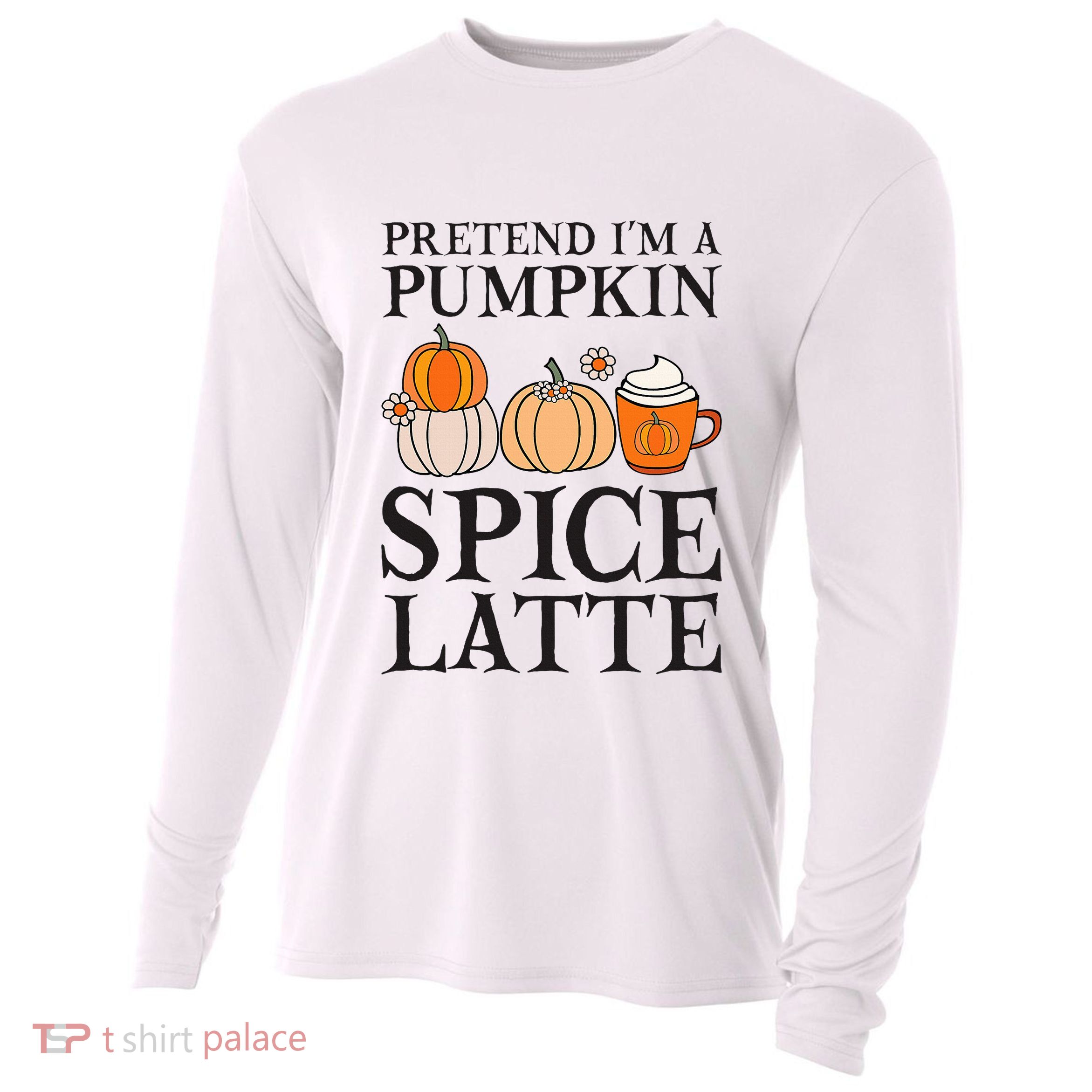 Pretend I'm A Pumpkin Spice Latte Funny Halloween Costume Cooling Performance Long Sleeve Crew