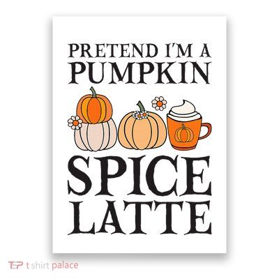 Pretend I'm A Pumpkin Spice Latte Funny Halloween Costume Poster