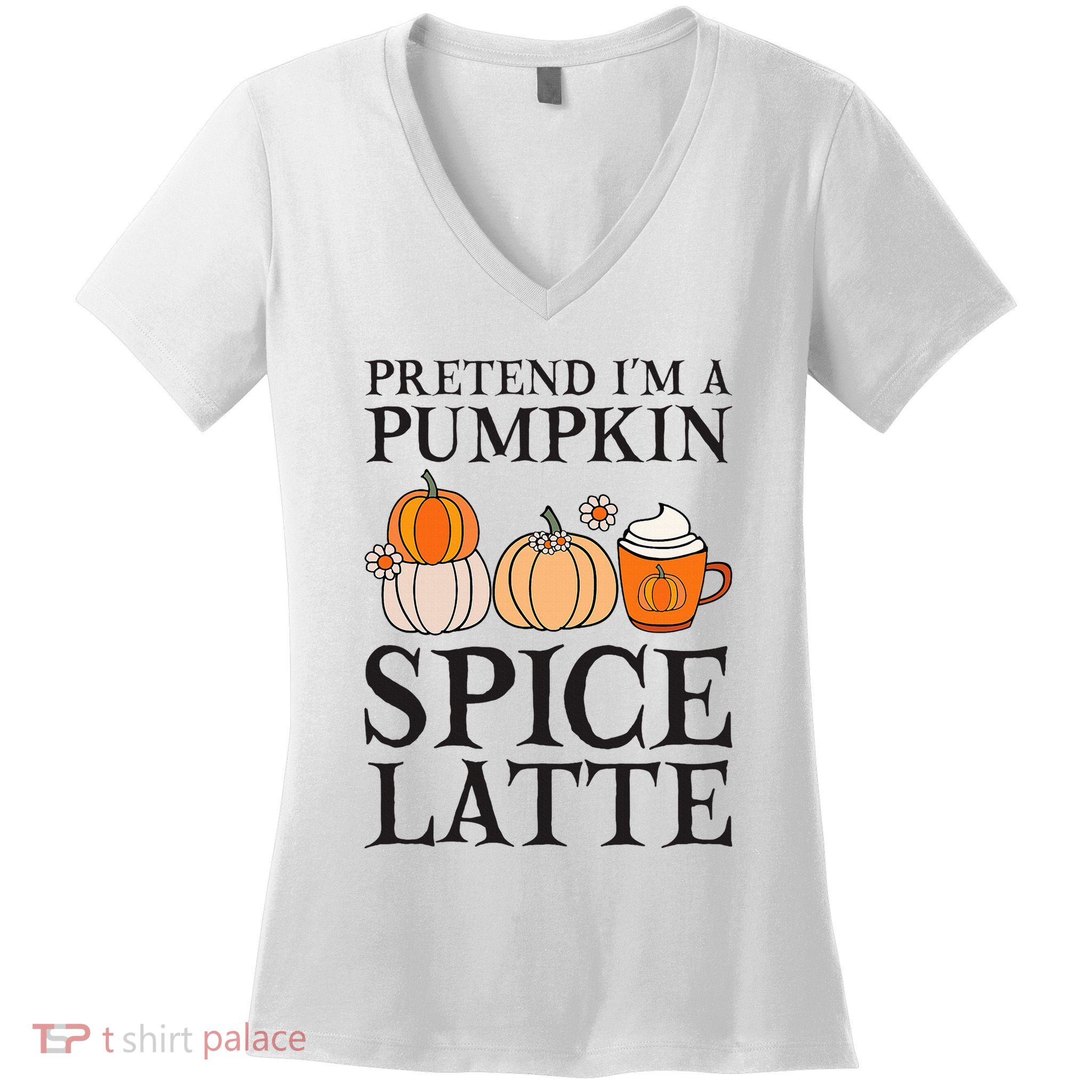 Pretend I'm A Pumpkin Spice Latte Funny Halloween Costume Women's V-Neck T-Shirt