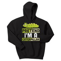 Pretend Im A Caterpillar Adults Kids Halloween Costume Kids Hoodie