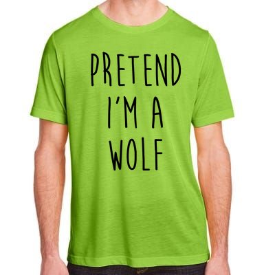 Pretend I'm A Wolf Funny Halloween Costume Adult ChromaSoft Performance T-Shirt