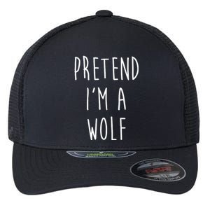 Pretend I'm A Wolf Funny Halloween Costume Flexfit Unipanel Trucker Cap