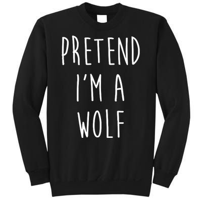 Pretend I'm A Wolf Funny Halloween Costume Sweatshirt