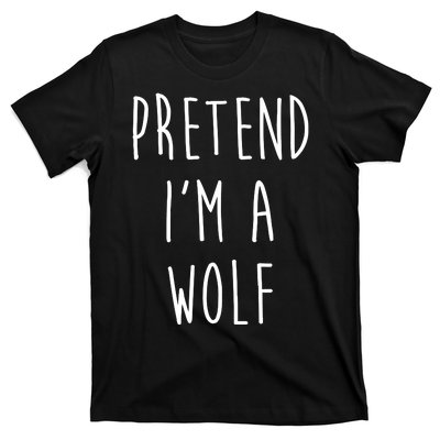 Pretend I'm A Wolf Funny Halloween Costume T-Shirt