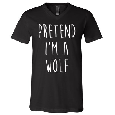 Pretend I'm A Wolf Funny Halloween Costume V-Neck T-Shirt