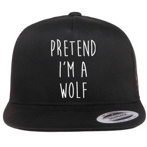 Pretend I'm A Wolf Funny Halloween Costume Flat Bill Trucker Hat