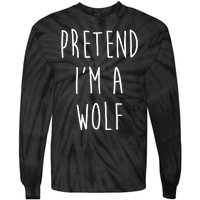 Pretend I'm A Wolf Funny Halloween Costume Tie-Dye Long Sleeve Shirt