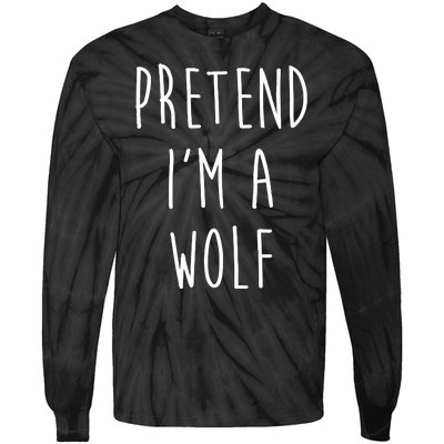 Pretend I'm A Wolf Funny Halloween Costume Tie-Dye Long Sleeve Shirt