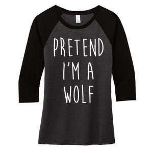 Pretend I'm A Wolf Funny Halloween Costume Women's Tri-Blend 3/4-Sleeve Raglan Shirt