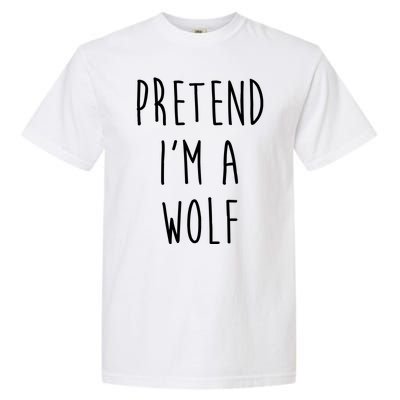 Pretend I'm A Wolf Funny Halloween Costume Garment-Dyed Heavyweight T-Shirt