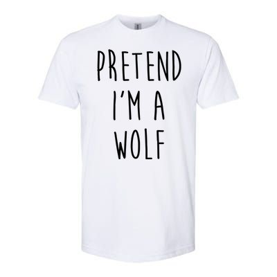 Pretend I'm A Wolf Funny Halloween Costume Softstyle CVC T-Shirt