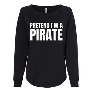 Pretend I'm A Pirate Matching Costume Womens California Wash Sweatshirt