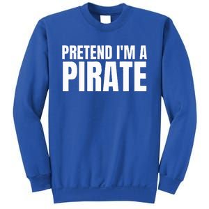 Pretend I'm A Pirate Matching Costume Sweatshirt