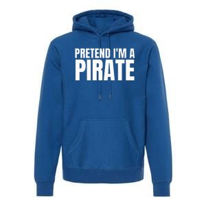 Pretend I'm A Pirate Matching Costume Premium Hoodie