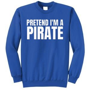 Pretend I'm A Pirate Matching Costume Tall Sweatshirt