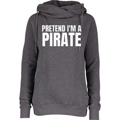 Pretend I'm A Pirate Matching Costume Womens Funnel Neck Pullover Hood