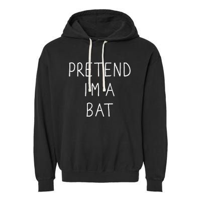 Pretend IM A Bat Funny Lazy Easy Diy Halloween Costume Garment-Dyed Fleece Hoodie