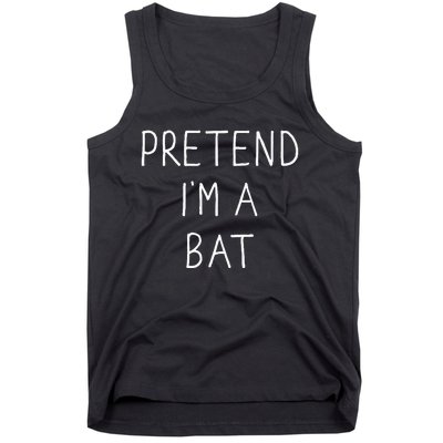 Pretend IM A Bat Funny Lazy Easy Diy Halloween Costume Tank Top