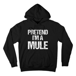 Pretend I'm a Mule Costume Funny Lazy Halloween Hoodie