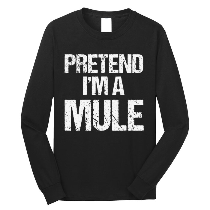 Pretend I'm a Mule Costume Funny Lazy Halloween Long Sleeve Shirt