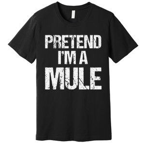 Pretend I'm a Mule Costume Funny Lazy Halloween Premium T-Shirt