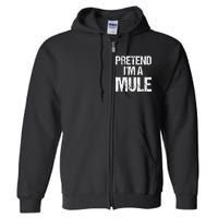 Pretend I'm a Mule Costume Funny Lazy Halloween Full Zip Hoodie