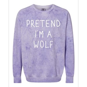 Pretend IM A Wolf Funny Lazy Halloween Costume Colorblast Crewneck Sweatshirt