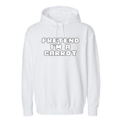 Pretend IM A Carrot Funny Halloween Costume Garment-Dyed Fleece Hoodie