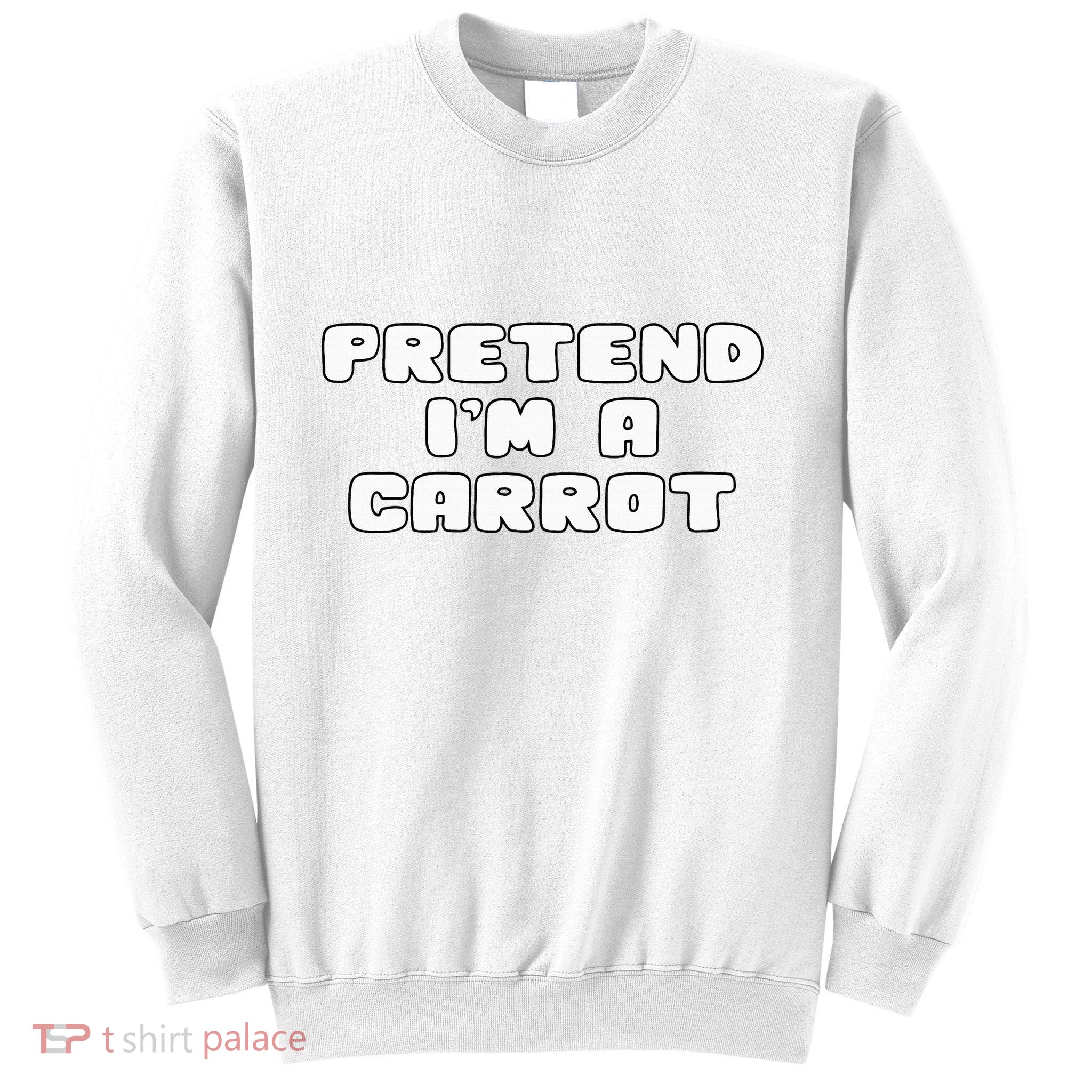 Pretend IM A Carrot Funny Halloween Costume Sweatshirt