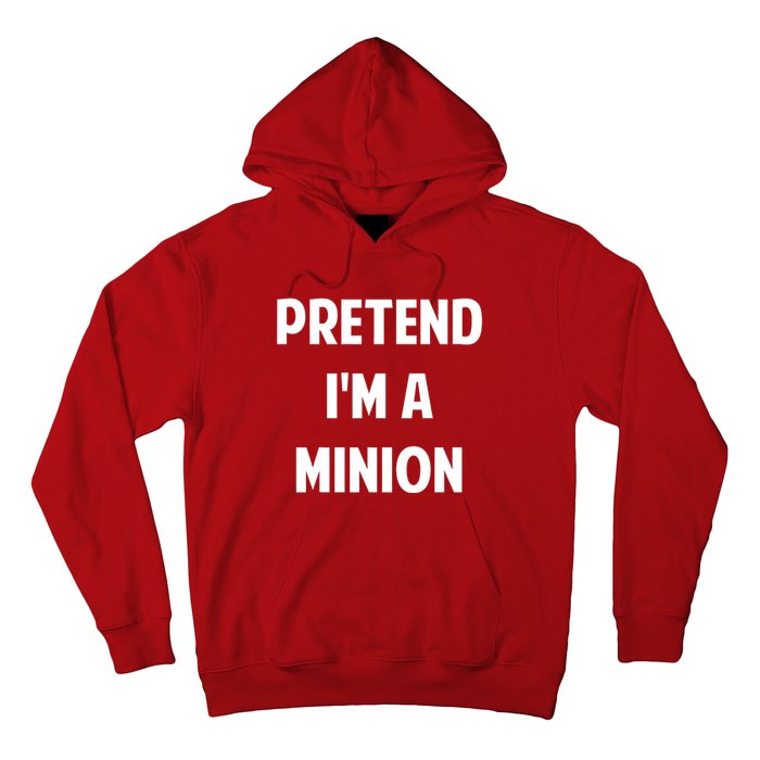 Pretend IM A Minion Costume Party Funny Halloween Minion Hoodie