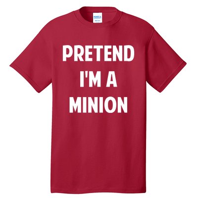 Pretend IM A Minion Costume Party Funny Halloween Minion Tall T-Shirt