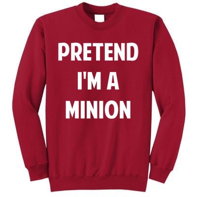 Pretend IM A Minion Costume Party Funny Halloween Minion Tall Sweatshirt