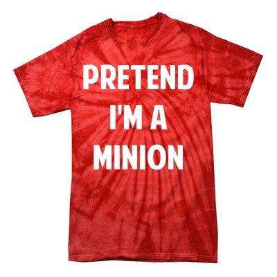 Pretend IM A Minion Costume Party Funny Halloween Minion Tie-Dye T-Shirt