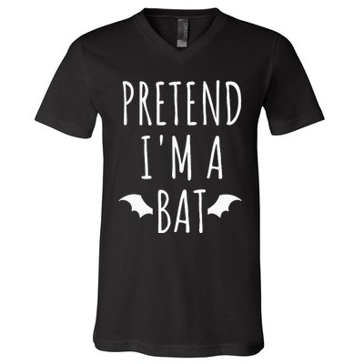 Pretend IM A Bat Lazy Easy Last Minute Halloween Costume V-Neck T-Shirt