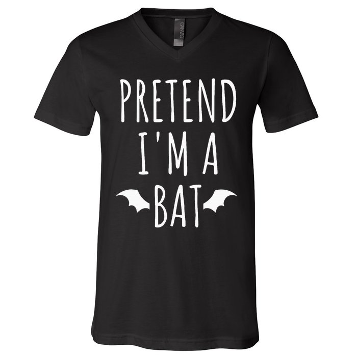 Pretend IM A Bat Lazy Easy Last Minute Halloween Costume V-Neck T-Shirt