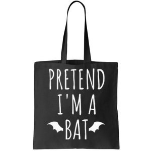 Pretend IM A Bat Lazy Easy Last Minute Halloween Costume Tote Bag