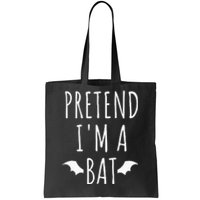 Pretend IM A Bat Lazy Easy Last Minute Halloween Costume Tote Bag