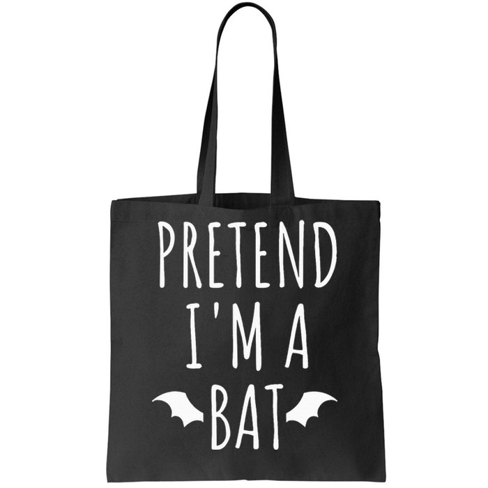 Pretend IM A Bat Lazy Easy Last Minute Halloween Costume Tote Bag