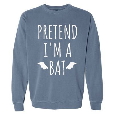 Pretend IM A Bat Lazy Easy Last Minute Halloween Costume Garment-Dyed Sweatshirt