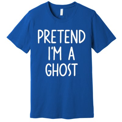 Pretend I'm A Ghost Costume Halloween Lazy Easy Premium T-Shirt