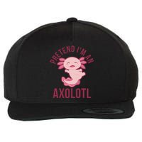 Pretend I'm An Axolotl Funny Lazy Halloween Costume  Wool Snapback Cap