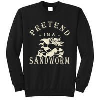 Pretend Im A Sandworm Funny Halloween Party Costume Sweatshirt