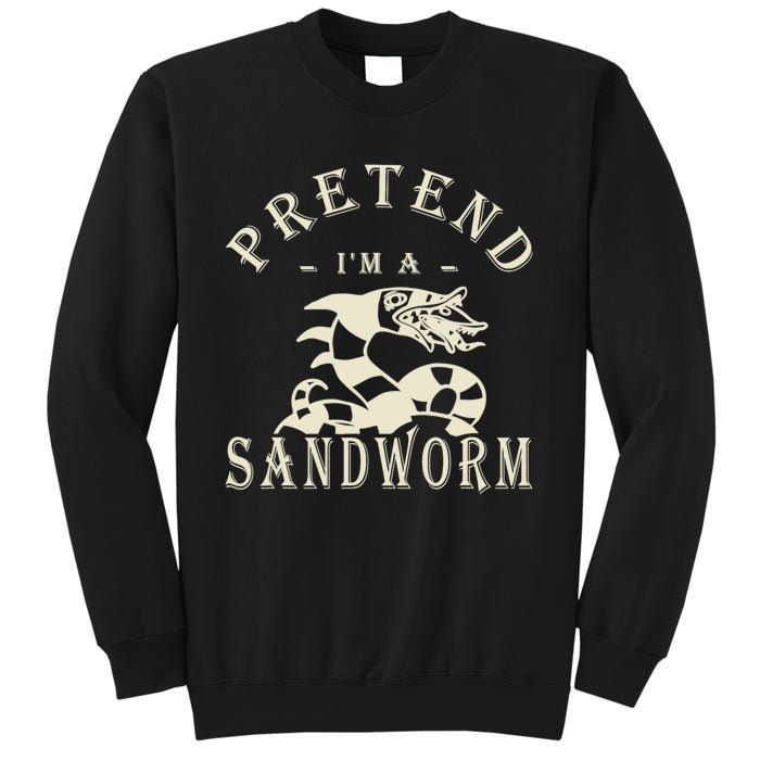 Pretend Im A Sandworm Funny Halloween Party Costume Sweatshirt