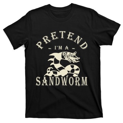 Pretend Im A Sandworm Funny Halloween Party Costume T-Shirt