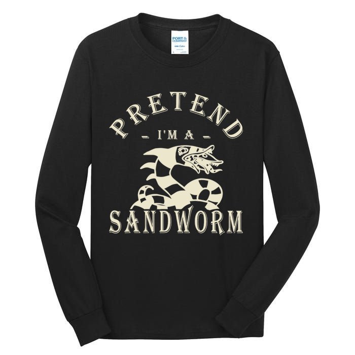 Pretend Im A Sandworm Funny Halloween Party Costume Tall Long Sleeve T-Shirt