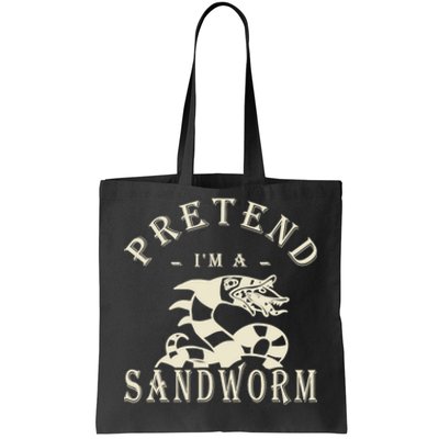 Pretend Im A Sandworm Funny Halloween Party Costume Tote Bag