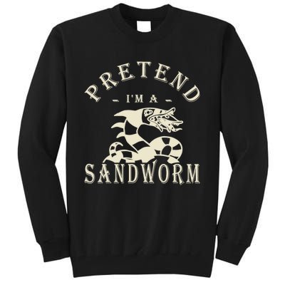 Pretend Im A Sandworm Funny Halloween Party Costume Tall Sweatshirt