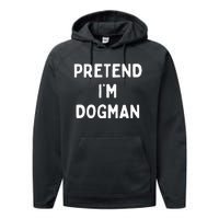 Pretend Im A Dogman Adults Halloween Costume Performance Fleece Hoodie