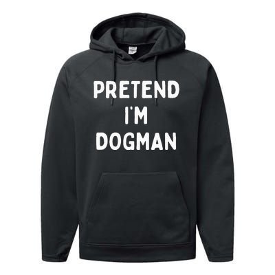 Pretend Im A Dogman Adults Halloween Costume Performance Fleece Hoodie